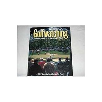 Golfwatching: a Viewers Guide To The World Of Golf (capa Dura) autor George Peper