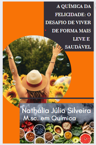 A química da felicidade: o desafio de viver de forma mais leve e saudável.