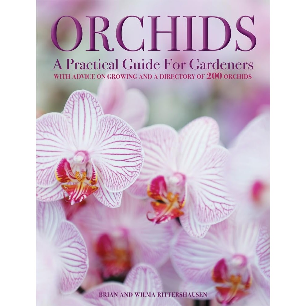 Orchids: A Practical Guide for Gardeners autor Brian Rittershausen