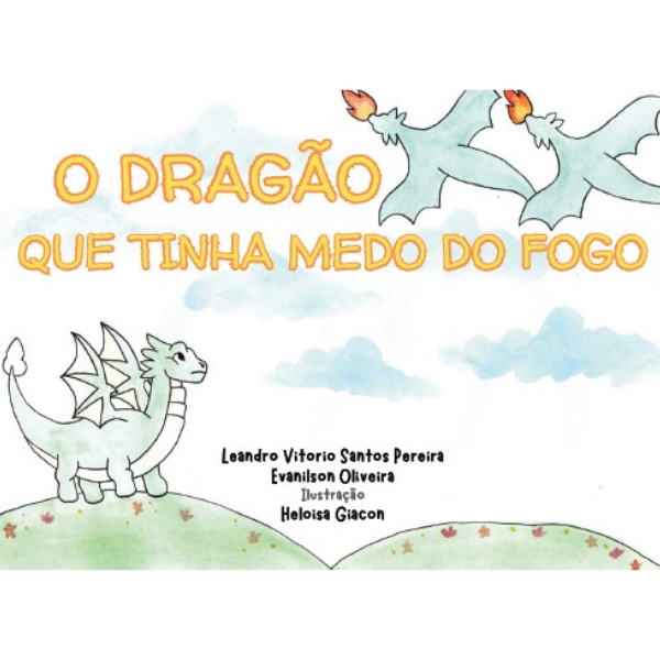 O DRAGÃO QUE TINHA MEDO DO FOGO