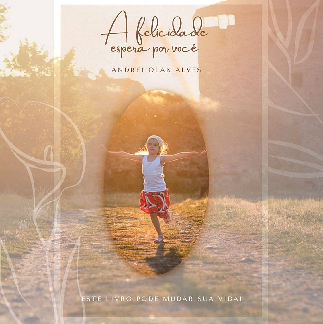 A felicidade espera por você