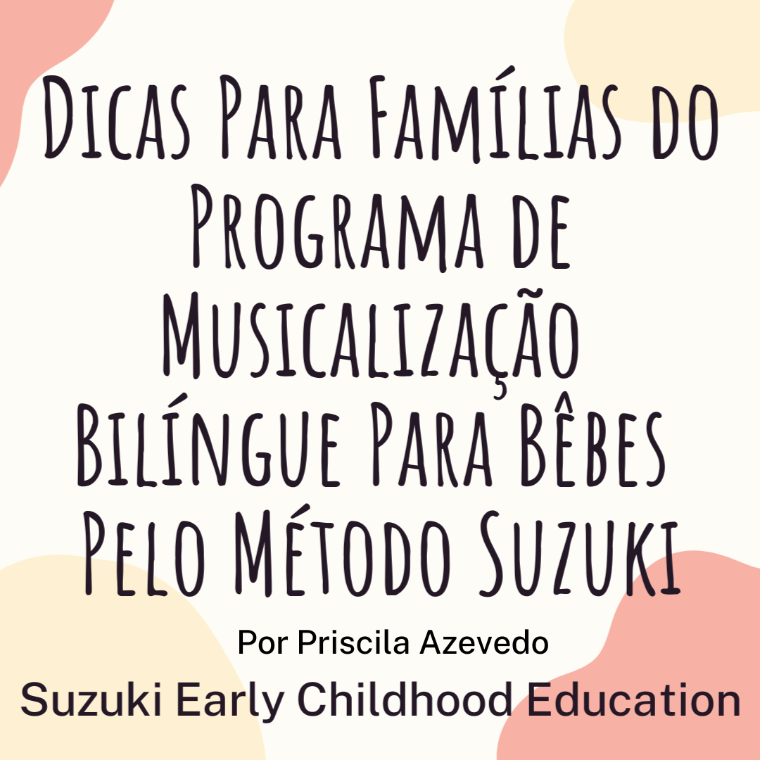 Dicas Para Famílias SECE - Suzuki Early Childhood Education
