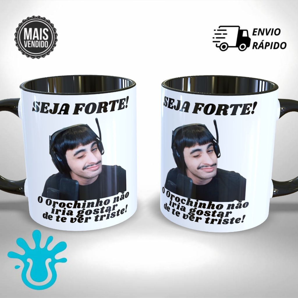 Caneca Personalizada Meme Seja Forte Orochinho Youtuber Streamer  - Presente Criativo