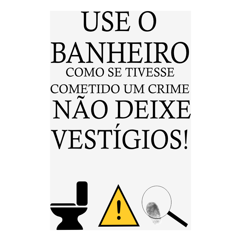 Placa Use O Banheiro Como Se Tivesse Cometido Um Crime Para Banheiros Residenciais Bares Restaurante