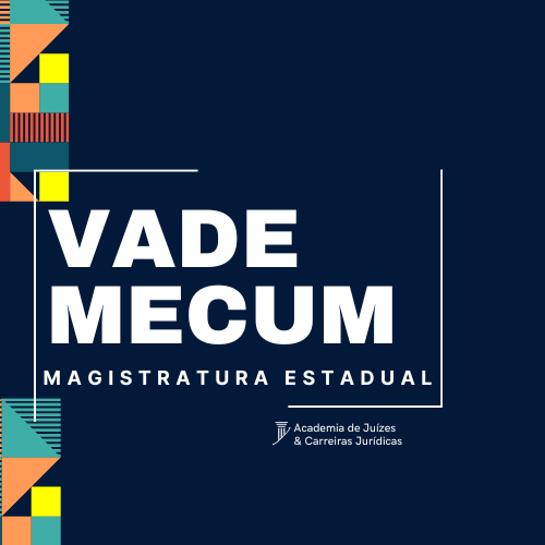 Vade Mecum - Magistratura Estadual.