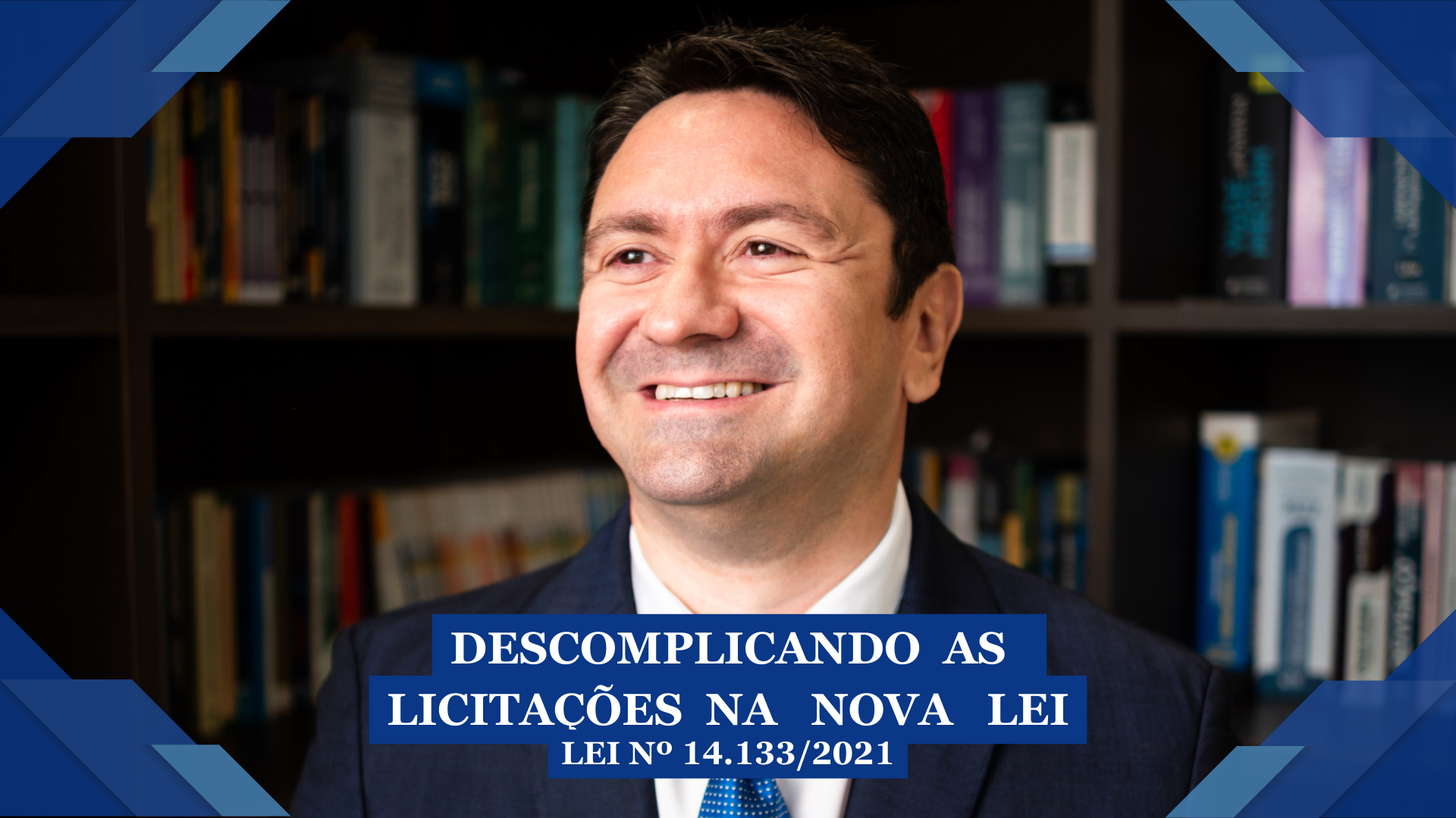 Descomplicando as Licitações na Nova Lei (Lei nº 14.133/21)