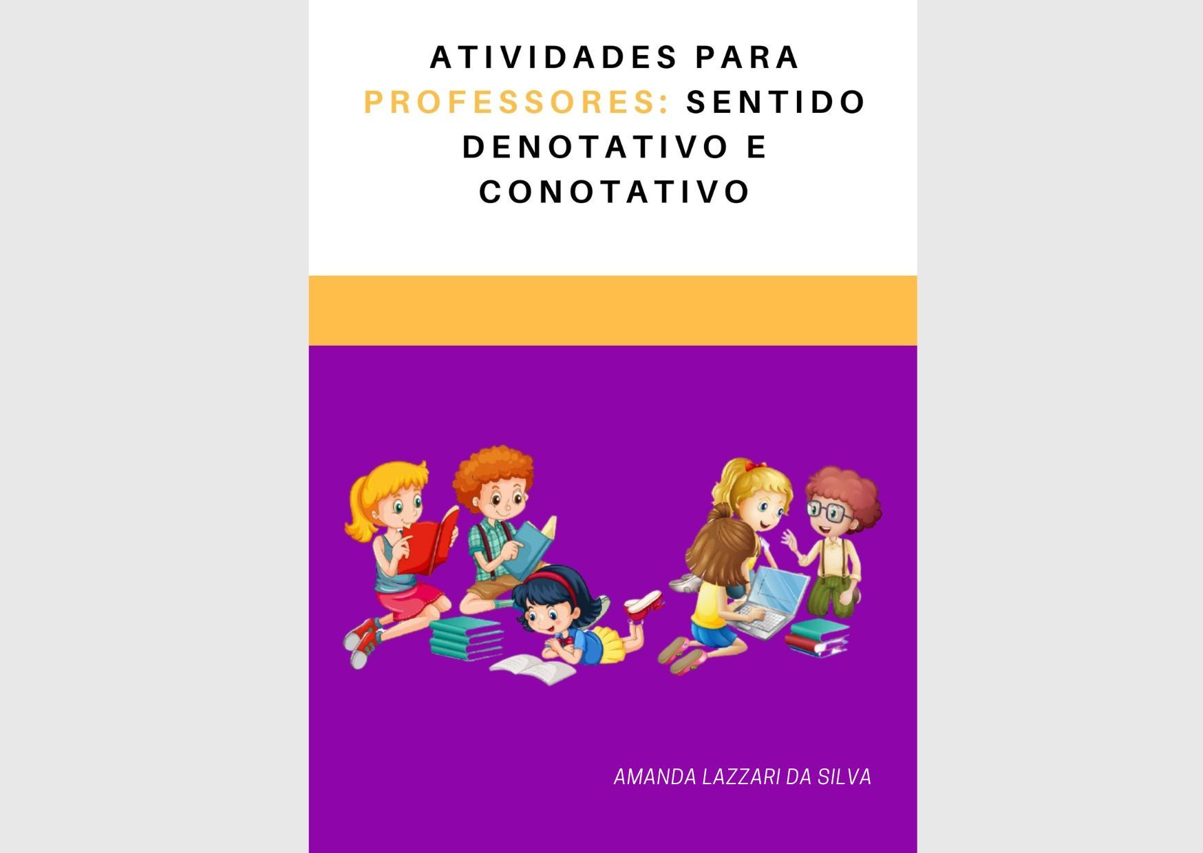 ATIVIDADES DE LÍNGUA PORTUGUESA ENSINO FUNDAMENTAL - SENTIDO DENOTATIVO E CONOTATIVO