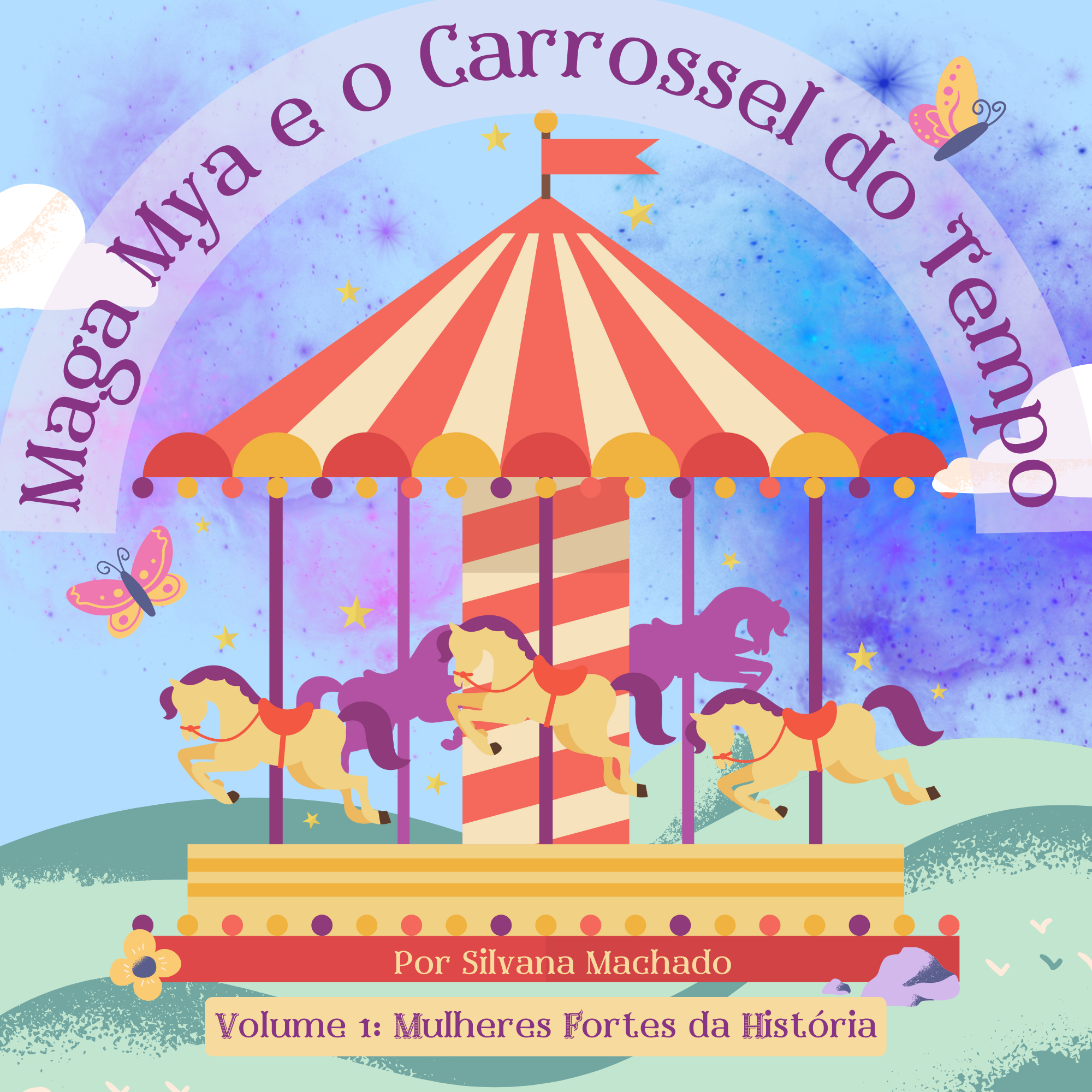 Maga Mya e o Carrossel do Tempo - Vol. 1: Mulheres Fortes da História
