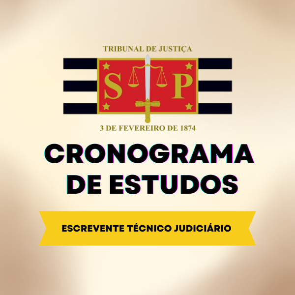 Cronograma de estudos TJSP (Escrevente Técnico Judiciário) 2025