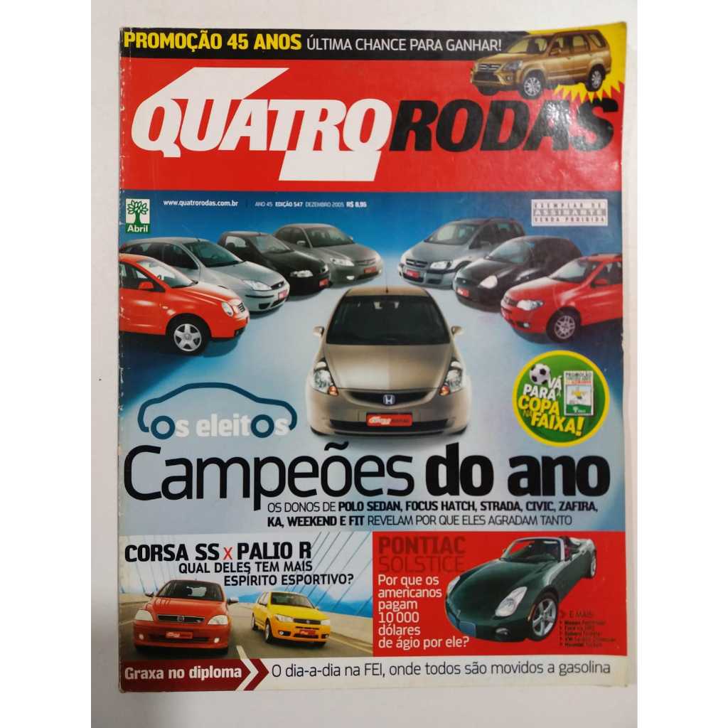Revista Quatro Rodas DEZEMBRO de 2005 Edição n° 547 – Eleitos do ano de 2005: Ford KA, Polo, Zafira, Civic, Strada, Palio Weekend e Honda FIT. GM Corsa SS x Fiat Palio 1.8 R.