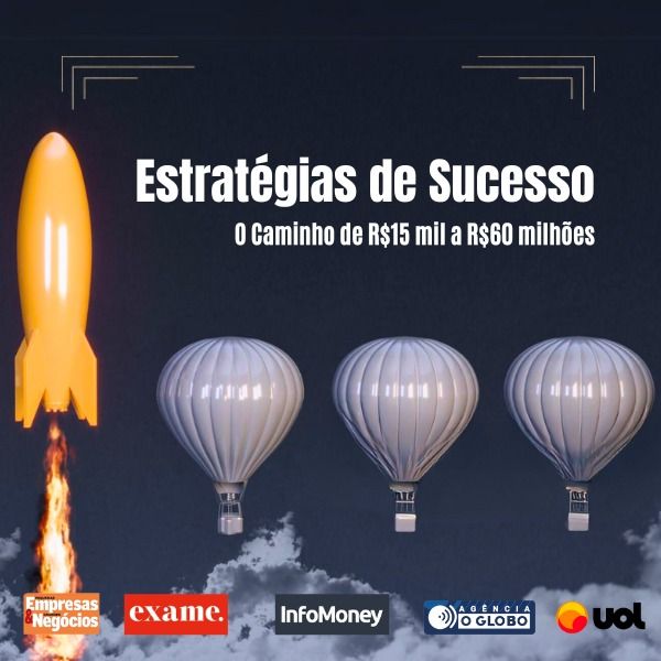 Estratégias de Sucesso: O Caminho de R$15 mil a R$60 milhões