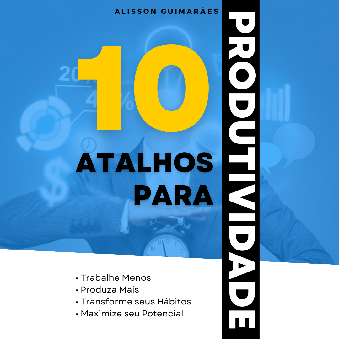 10 Atalhos para Produtividade