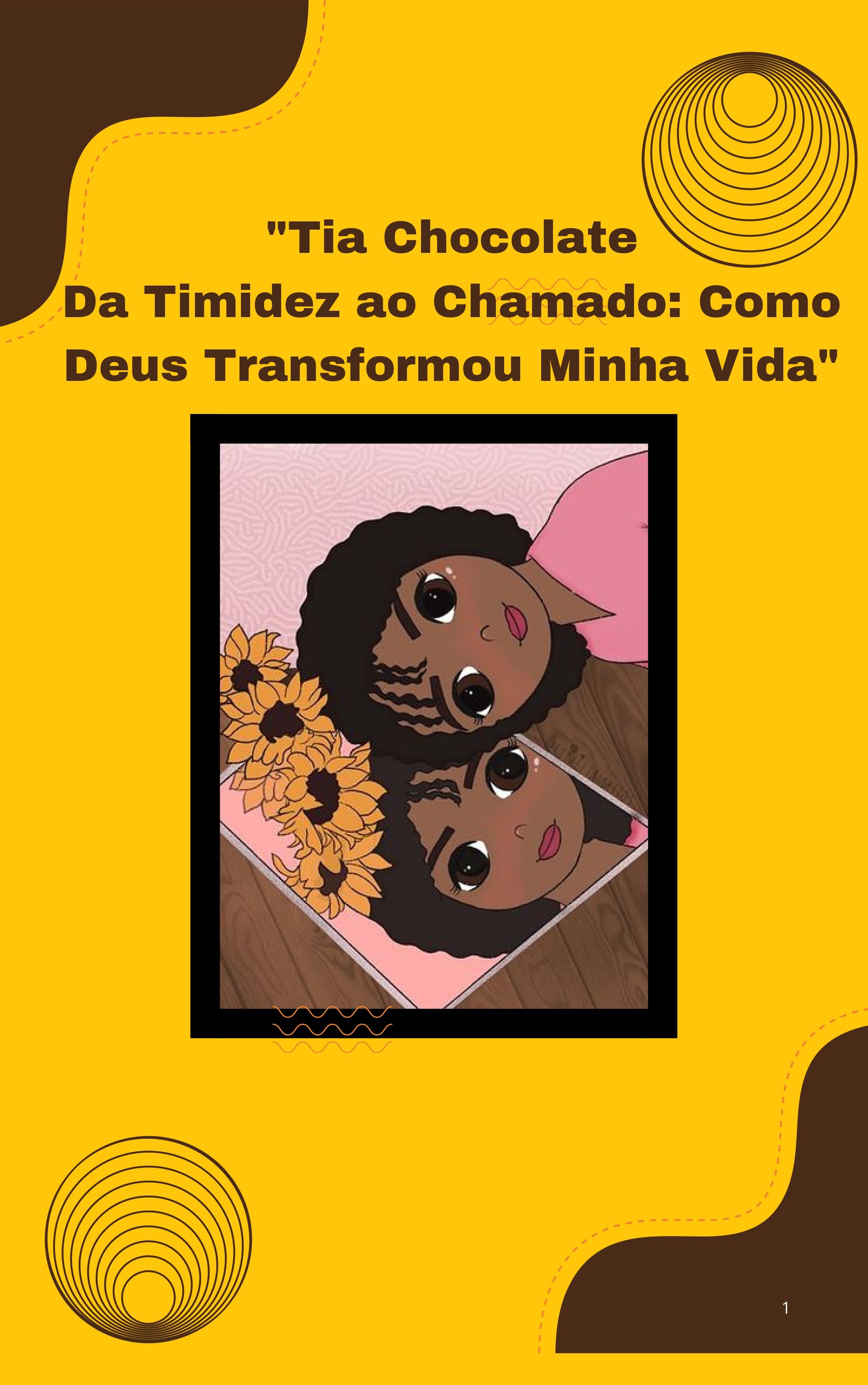 Da timidez ao chamado-Tia chocolate