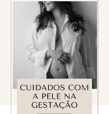 CUIDADOS COM A PELE NA GESTAÇÃO