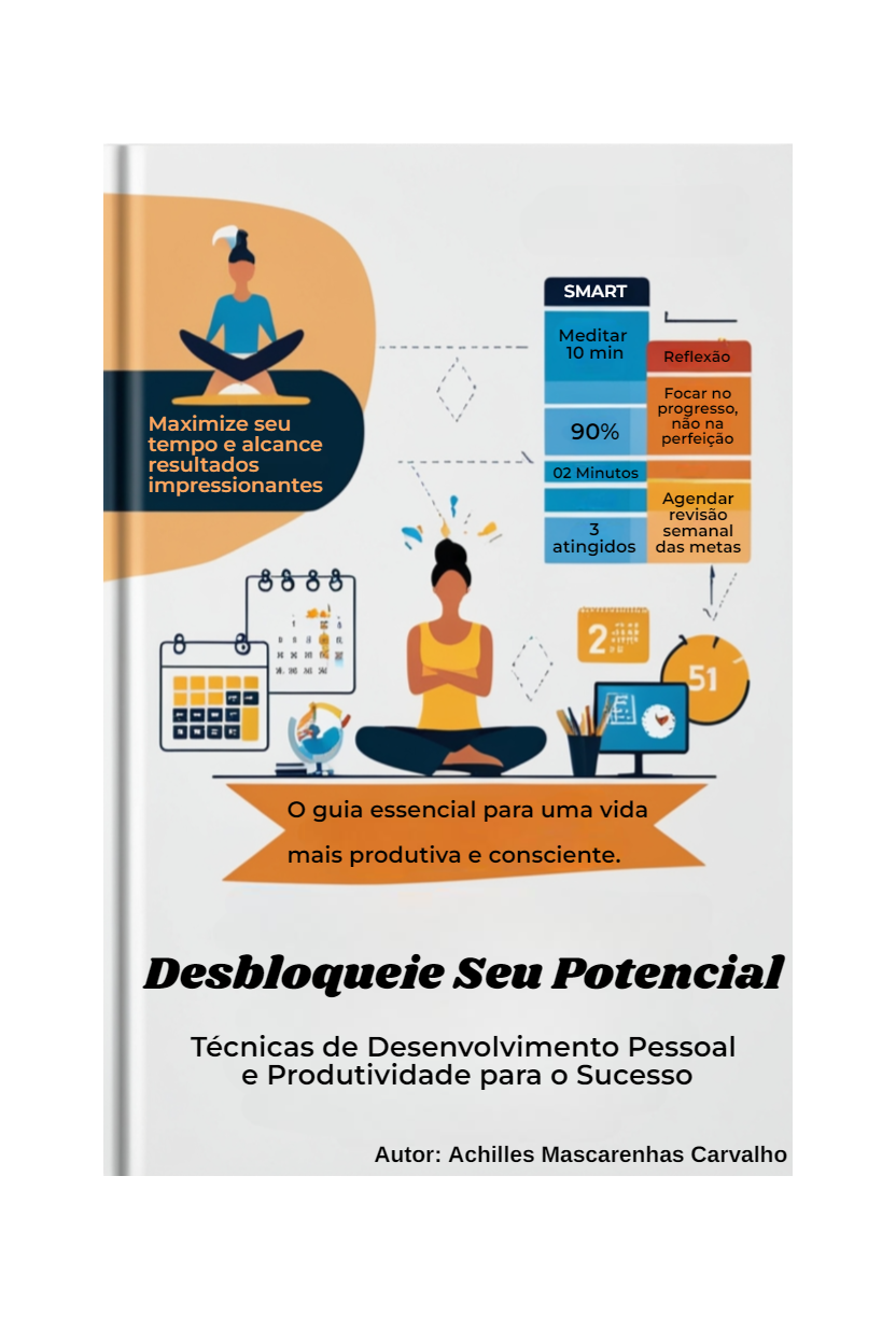 Desbloqueie Seu Potencial: Técnicas de Desenvolvimento Pessoal e Produtividade para o Sucesso