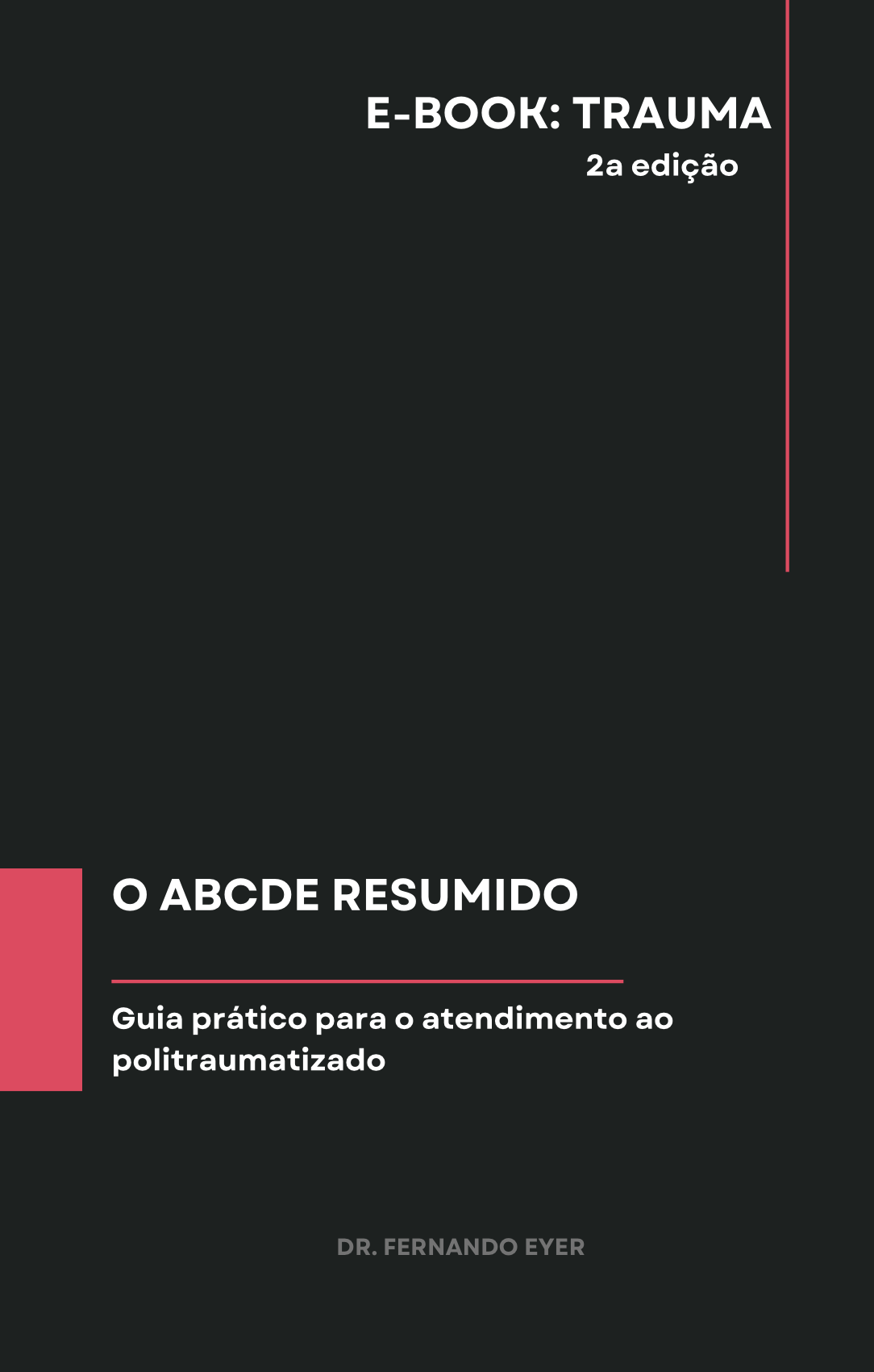 O ABCDE RESUMIDO: Guia prático para o atendimento ao politraumatizado