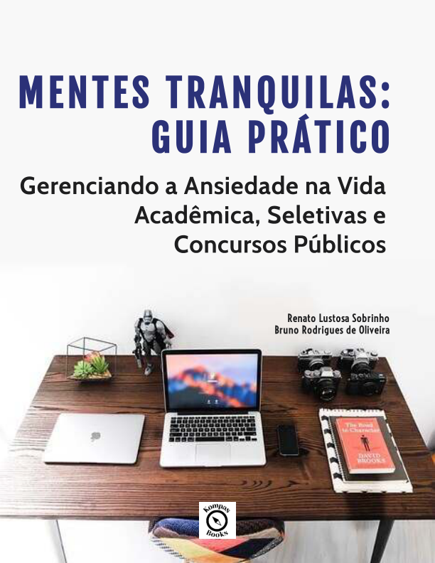 Mentes Tranquilas: Guia prático - Gerenciando a Ansiedade na Vida Acadêmica, Seletivas ou Concursos Públicos