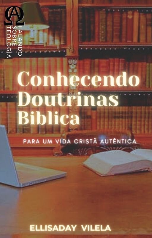 CONHECENDO AS DOUTRINAS BIBLICAS