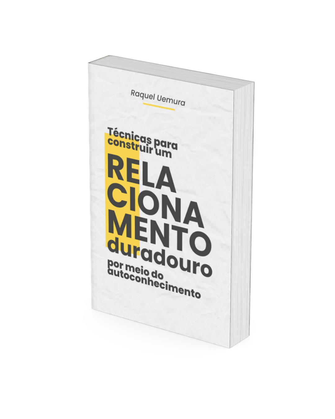 EBOOK - TÉCNICAS PARA CONSTRUIR UM RELACIONAMENTO DURADOURO POR MEIO DO AUTOCONHECIMENTO