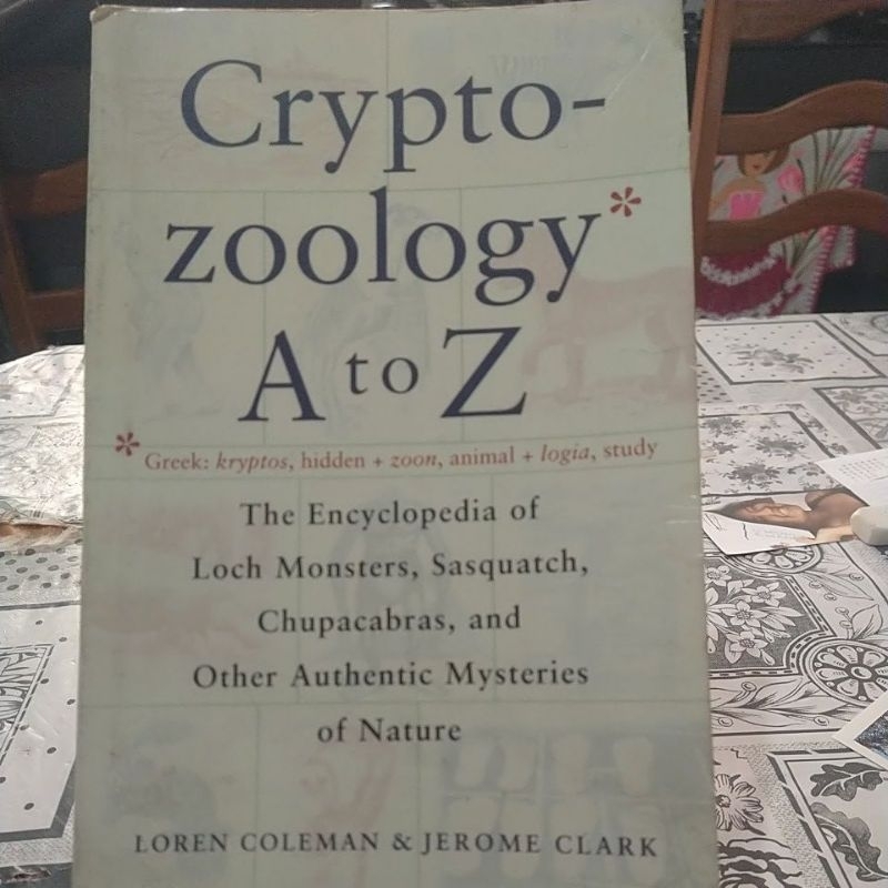 Crypto-Zoology A to Z (The encyclopedia of loch monsters/sasquatch/Cupacabras...) Loren Coleman