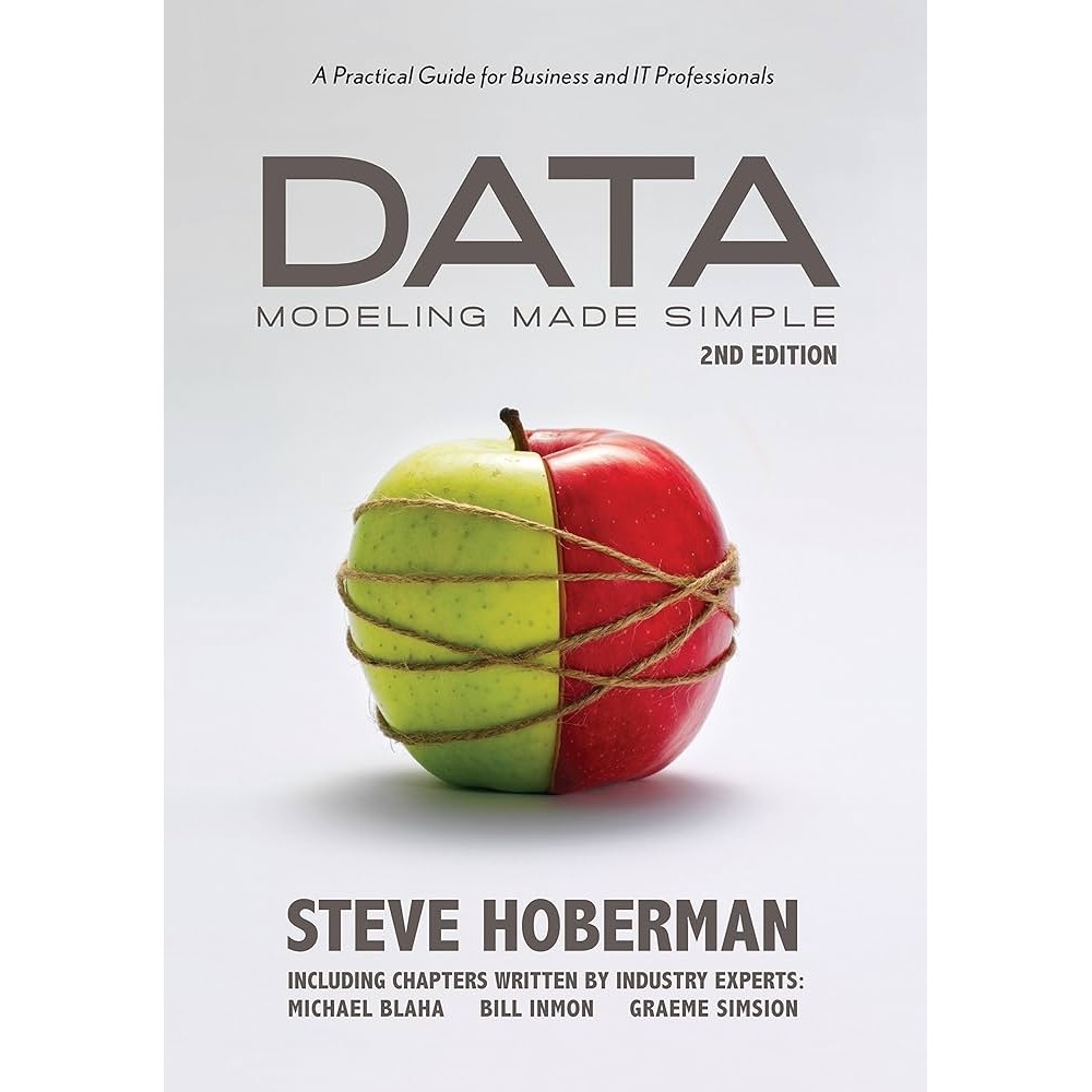 Data Modeling Made Simple: A Practical Guide for Business and IT Professionals autor Steve Hoberman