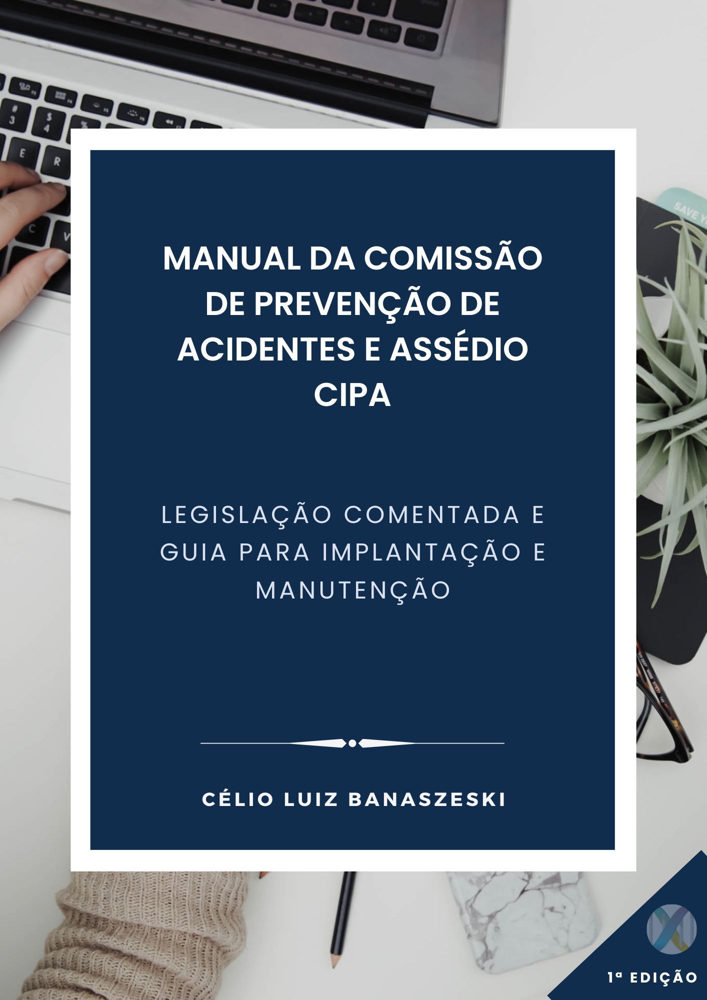 Manual da Comissão de Prevenção de Acidentes e Assédio - CIPA