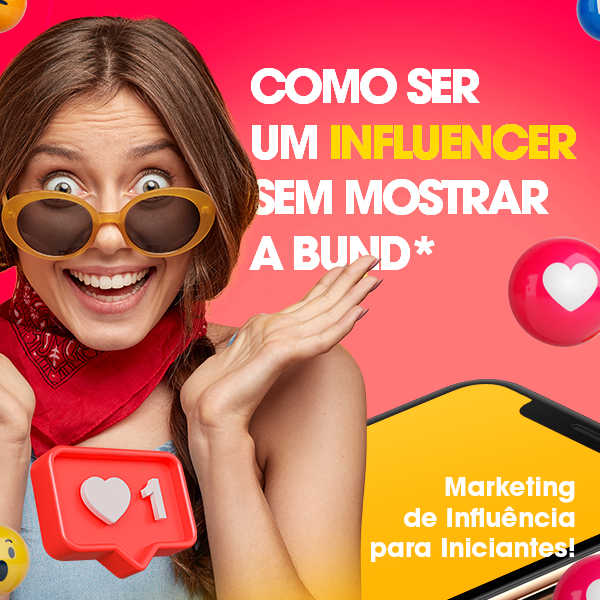 Como ser um influenciador sem mostrar a bunda!