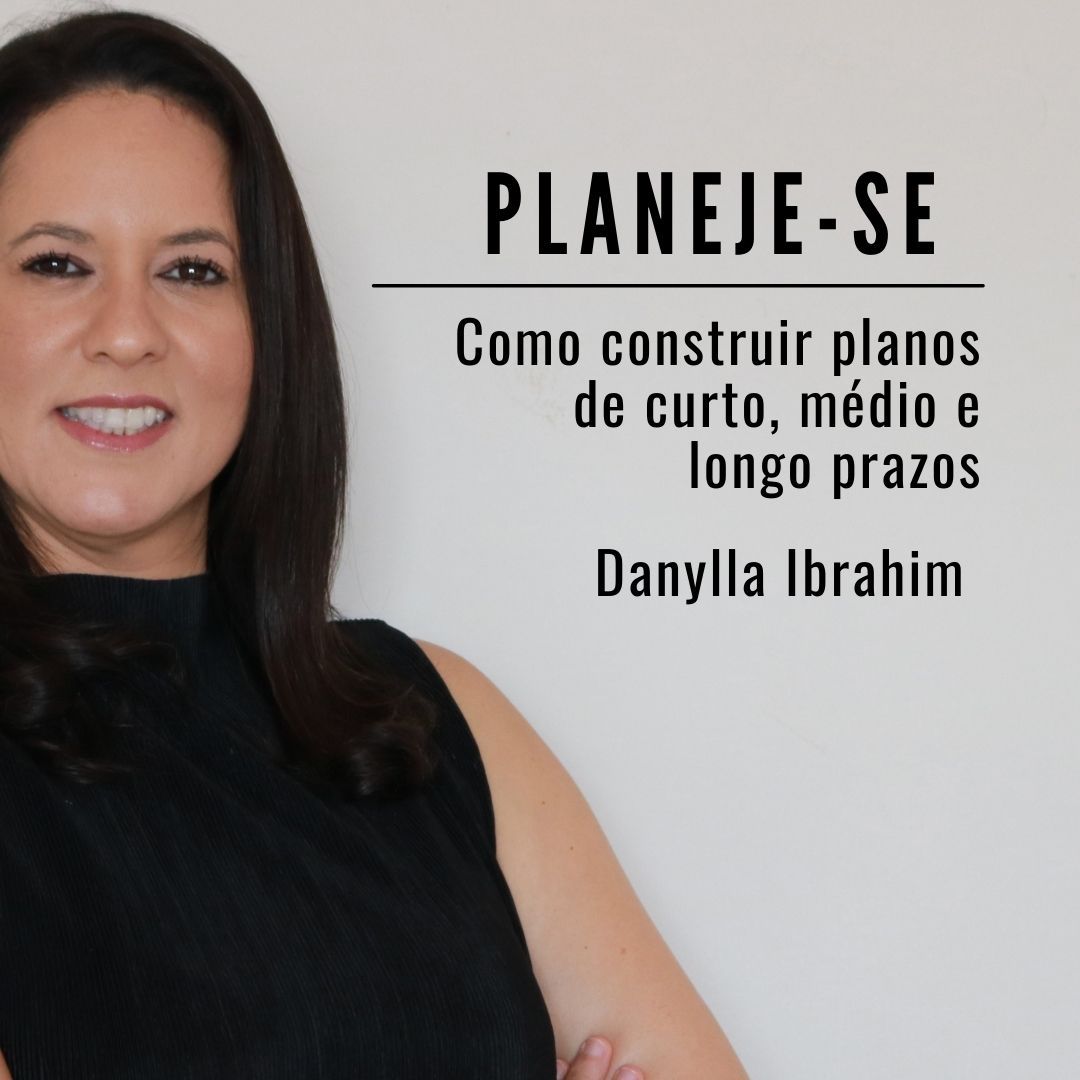 Planeje-se: como construir planos de curto, médio e longo prazos