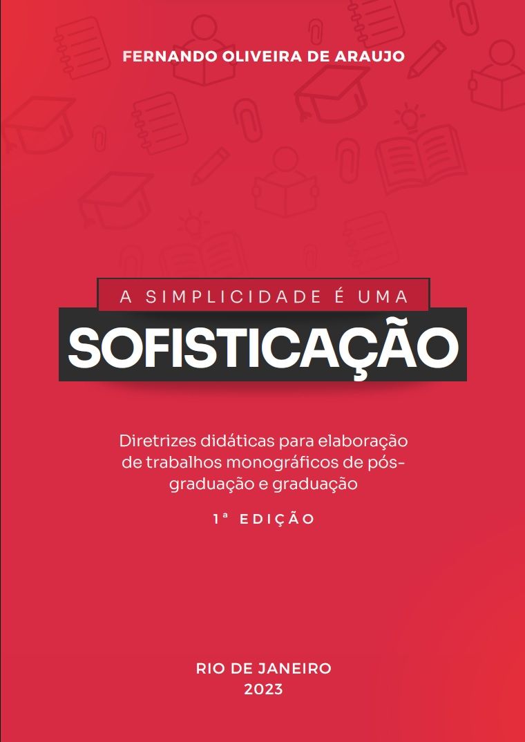 A simplicidade é uma sofisticação: diretrizes didáticas para elaboração de trabalhos monográficos de graduação e pós-graduação