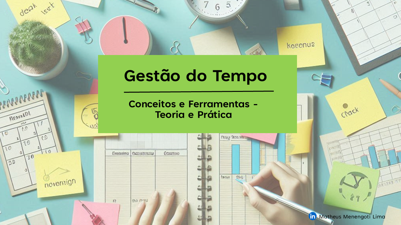 Gestão do Tempo - Conceitos e Ferramentas de Teoria e Prática