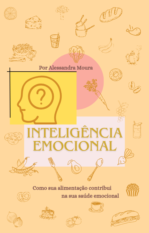 O segredo da inteligência emocional por meio da alimentação