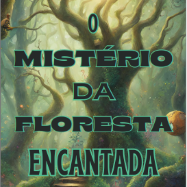 O Mistério da Floresta Encantada