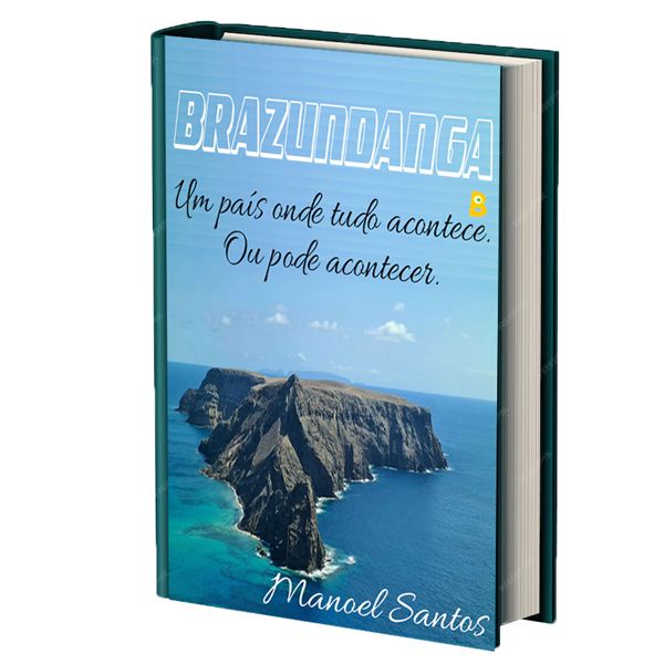 Brazundanga Um país onde tudo acontece ou pode acontecer.