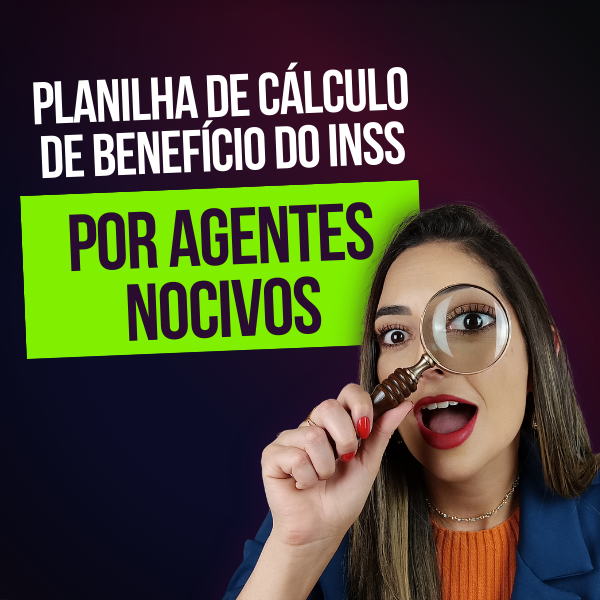 Planilha Excel para Calcular a Regra Especial por Agentes Nocivos ou Perigosos pós-reforma