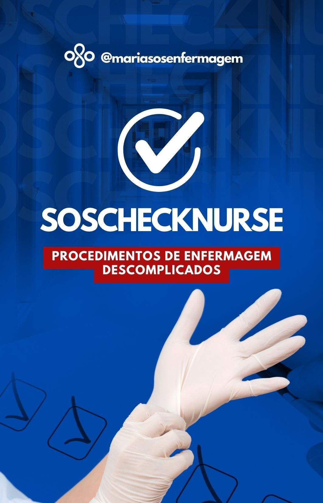 SOS CHECKNURSE:PROCEDIMENTOS DE ENFERMAGEM DESCOMPLICADOS