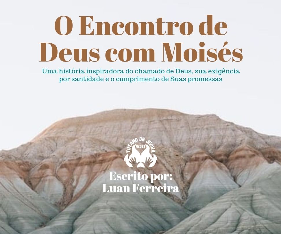 O ENCONTRO DE DEUS COM MOISÉS