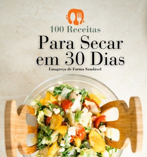 100 Receitas para Secar em 30 Dias