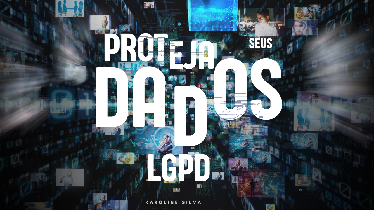 Proteja seus dados: LGPD