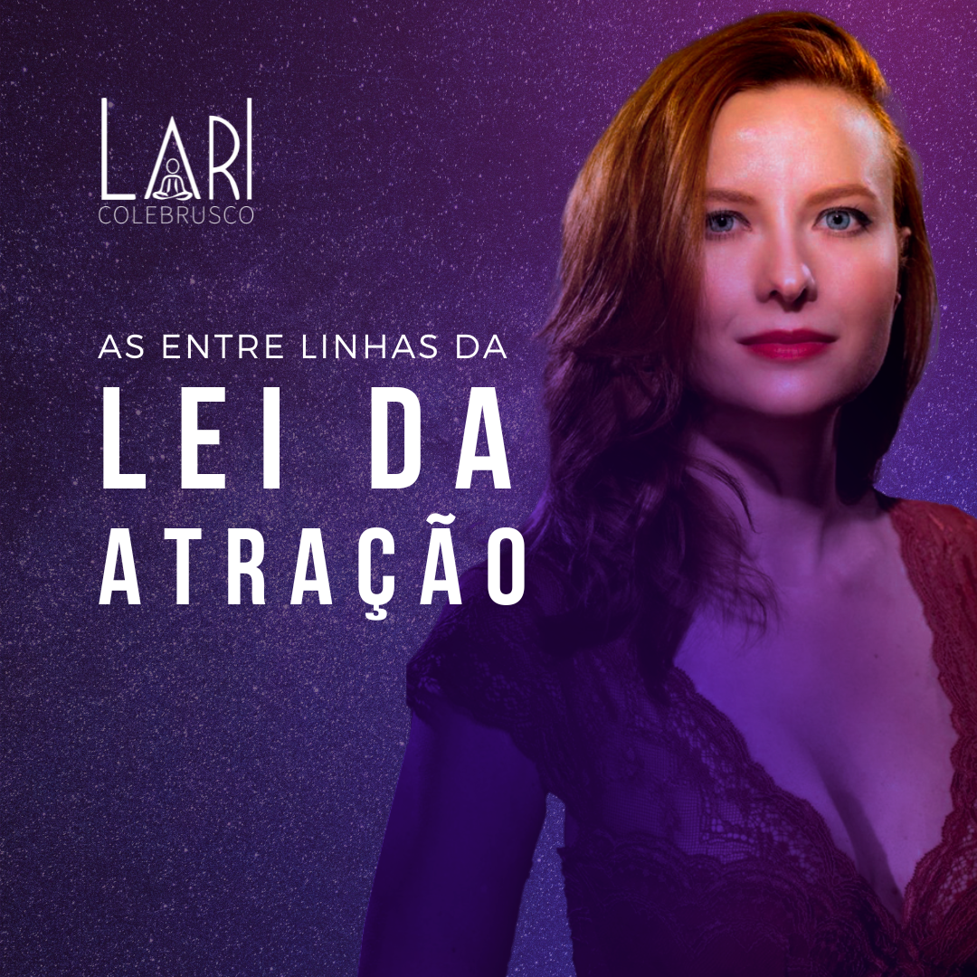 As entrelinhas da Lei da Atração para realizar seus desejos