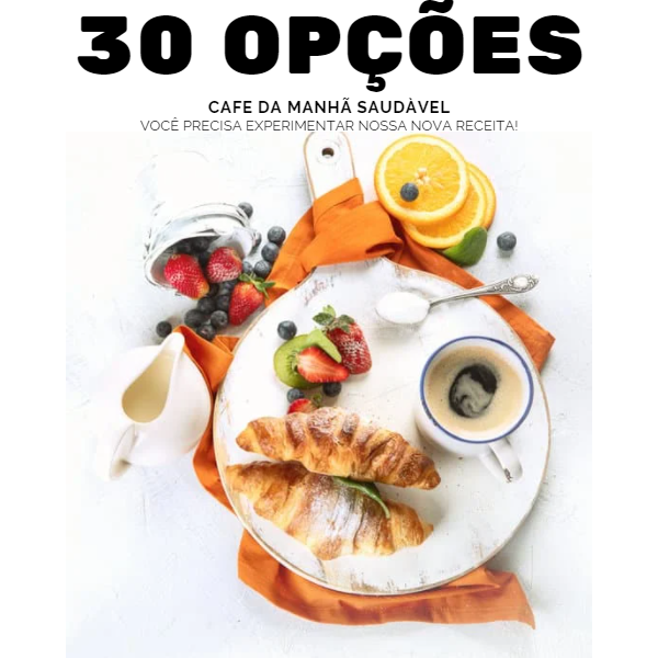 30 opções para seu café da manhã