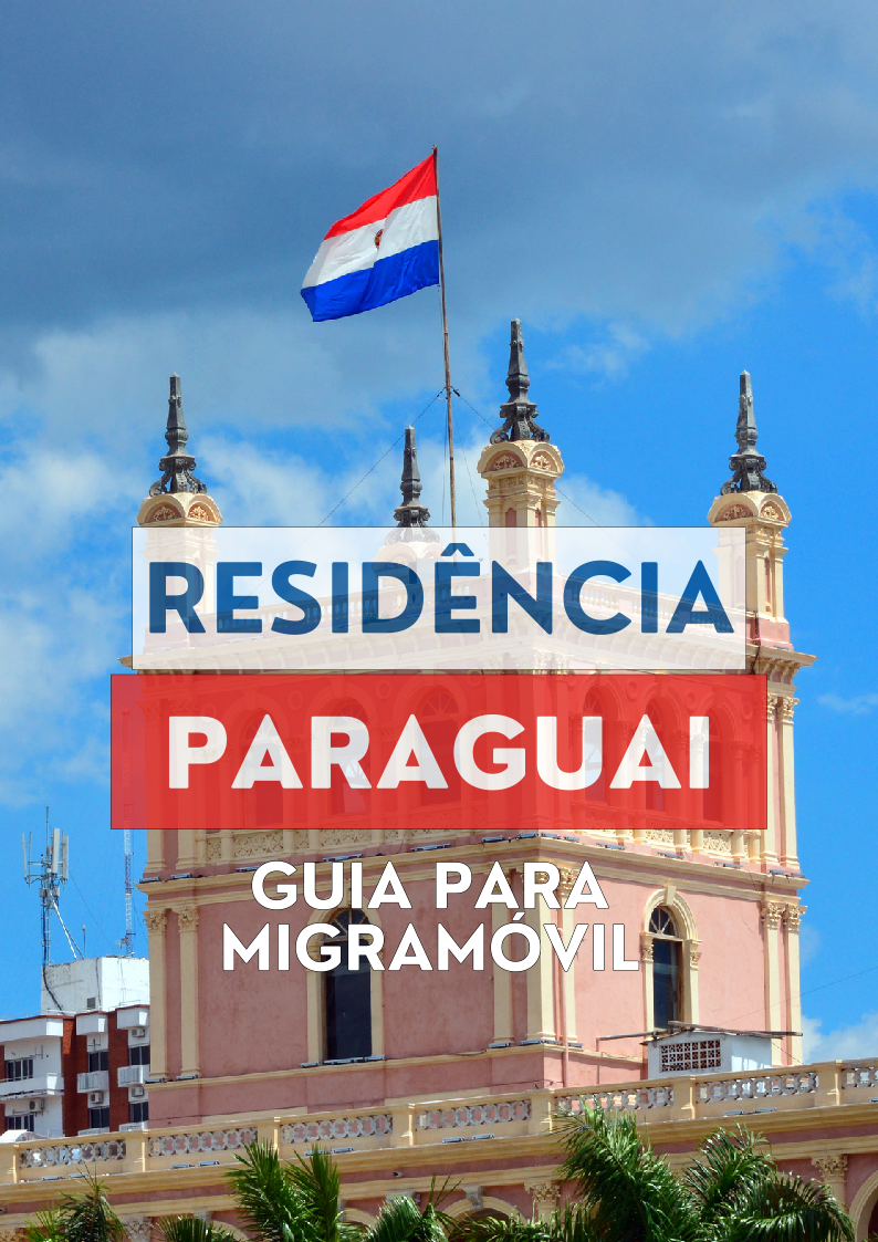 Residência Paraguai - Guia MigraMóvil + Bônus Cédula Paraguaia