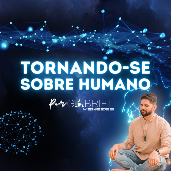 Tornando-se Sobre Humano: Retiro Progressivo Online