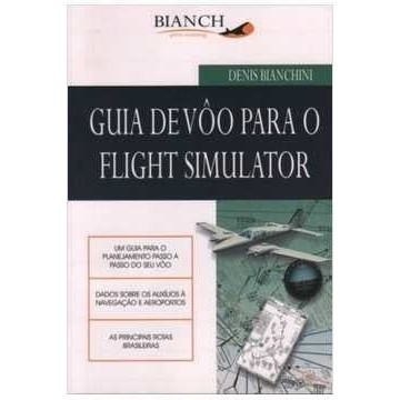 Guia De Vo Para O Flight Simulator de Denis Bianchini 7373644