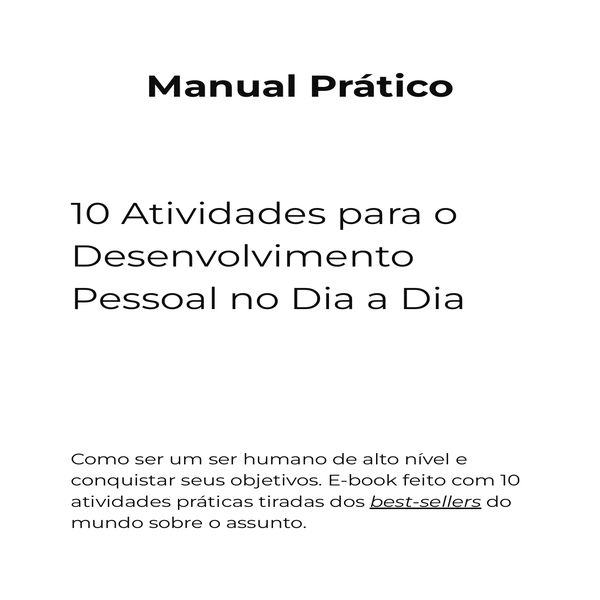 E-book Manual Prático de 10 Atividades para o Desenvolvimento Pessoal no Dia a Dia