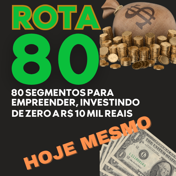 ROTA 80: 80 segmentos para empreender HOJE MESMO