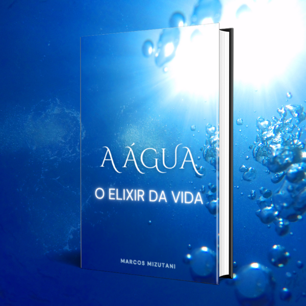 A Água: O Elixir da Vida