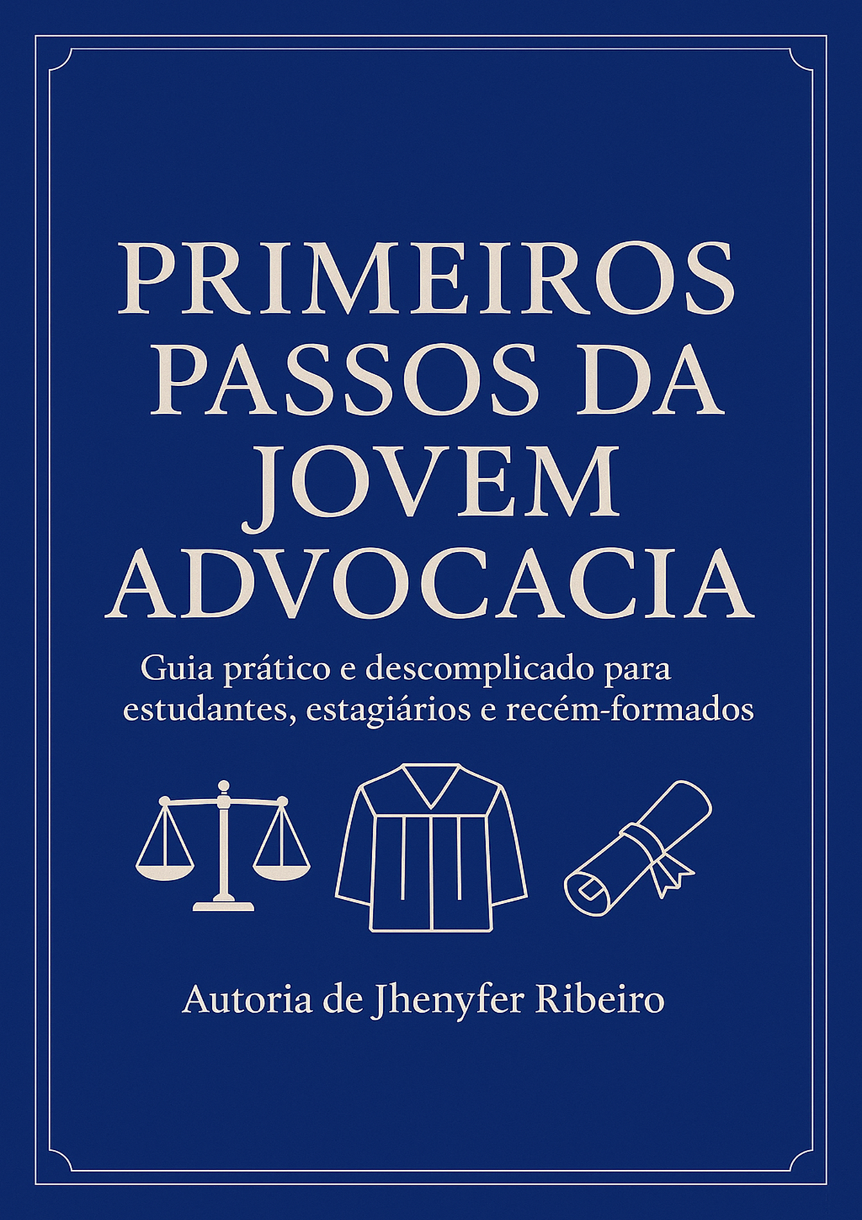 PRIMEIROS PASSOS DA JOVEM ADVOCACIA