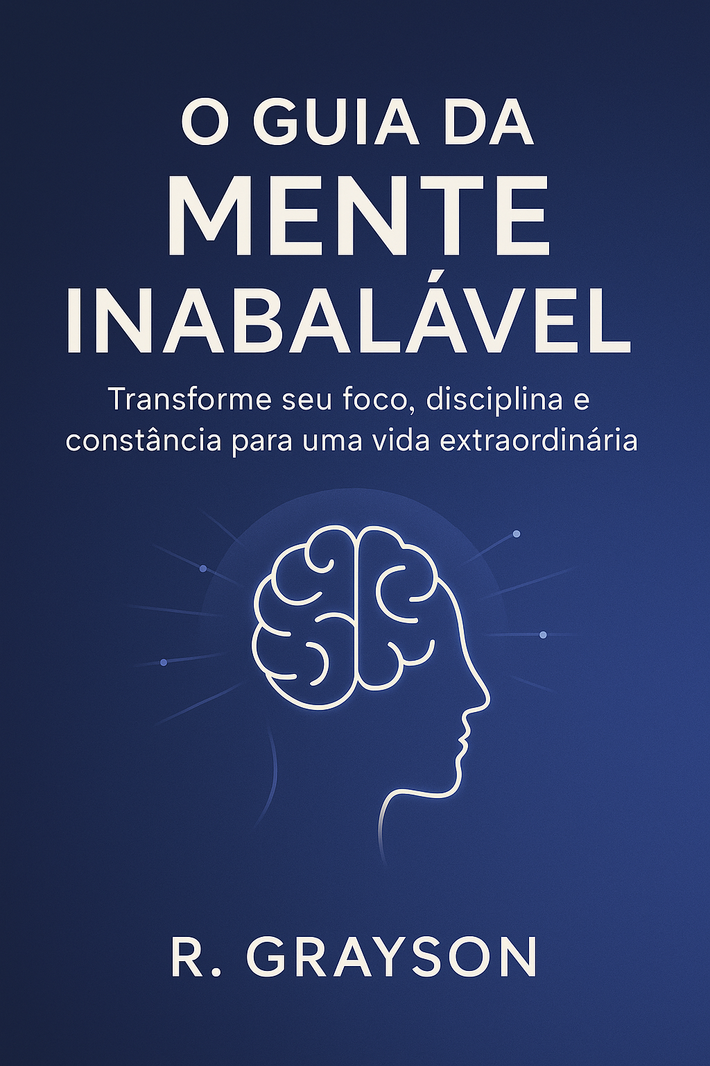 O Guia da Mente Inabalável
