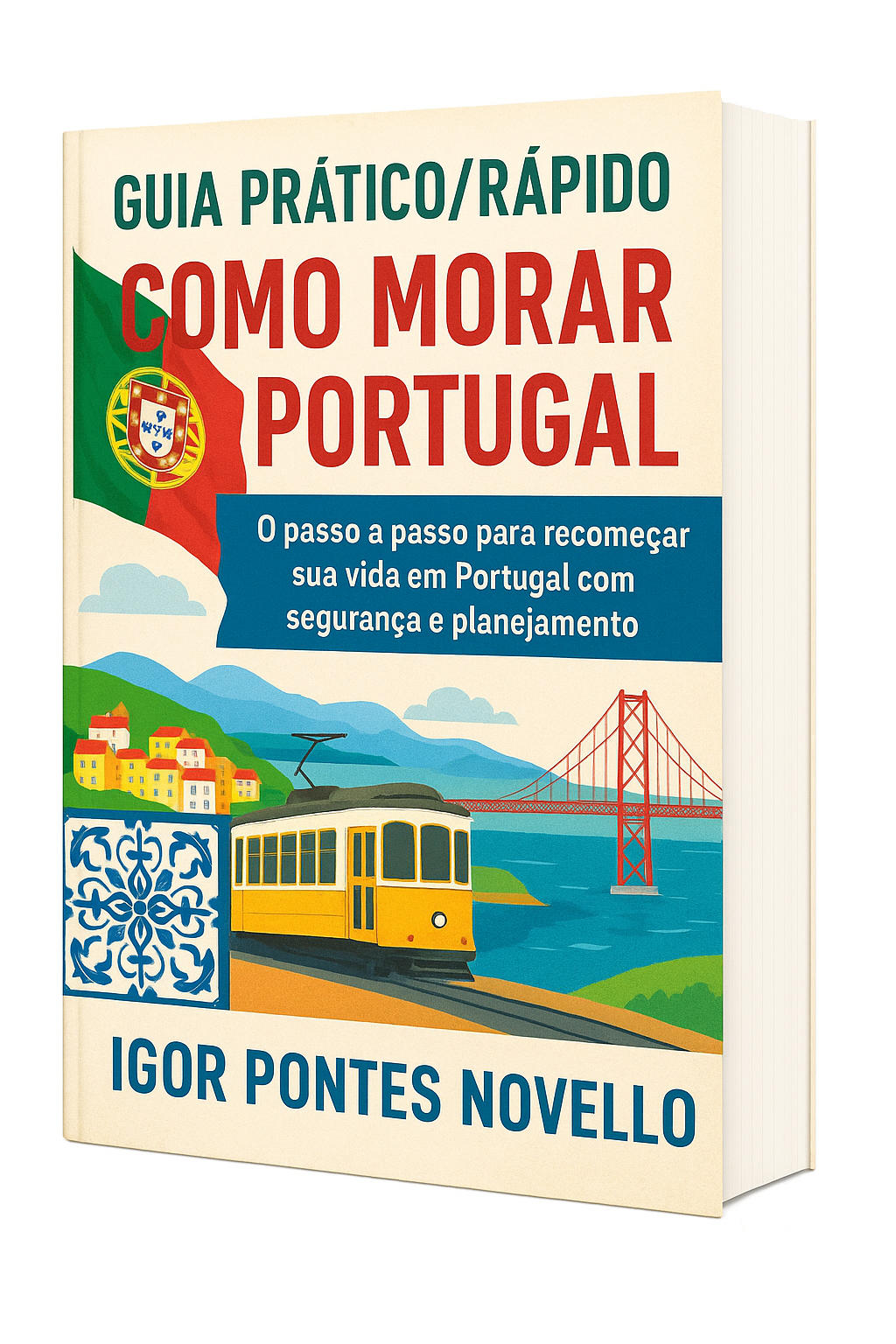 Guia Completo para Morar em Portugal em 2025: Passo a Passo Prático/Rápido