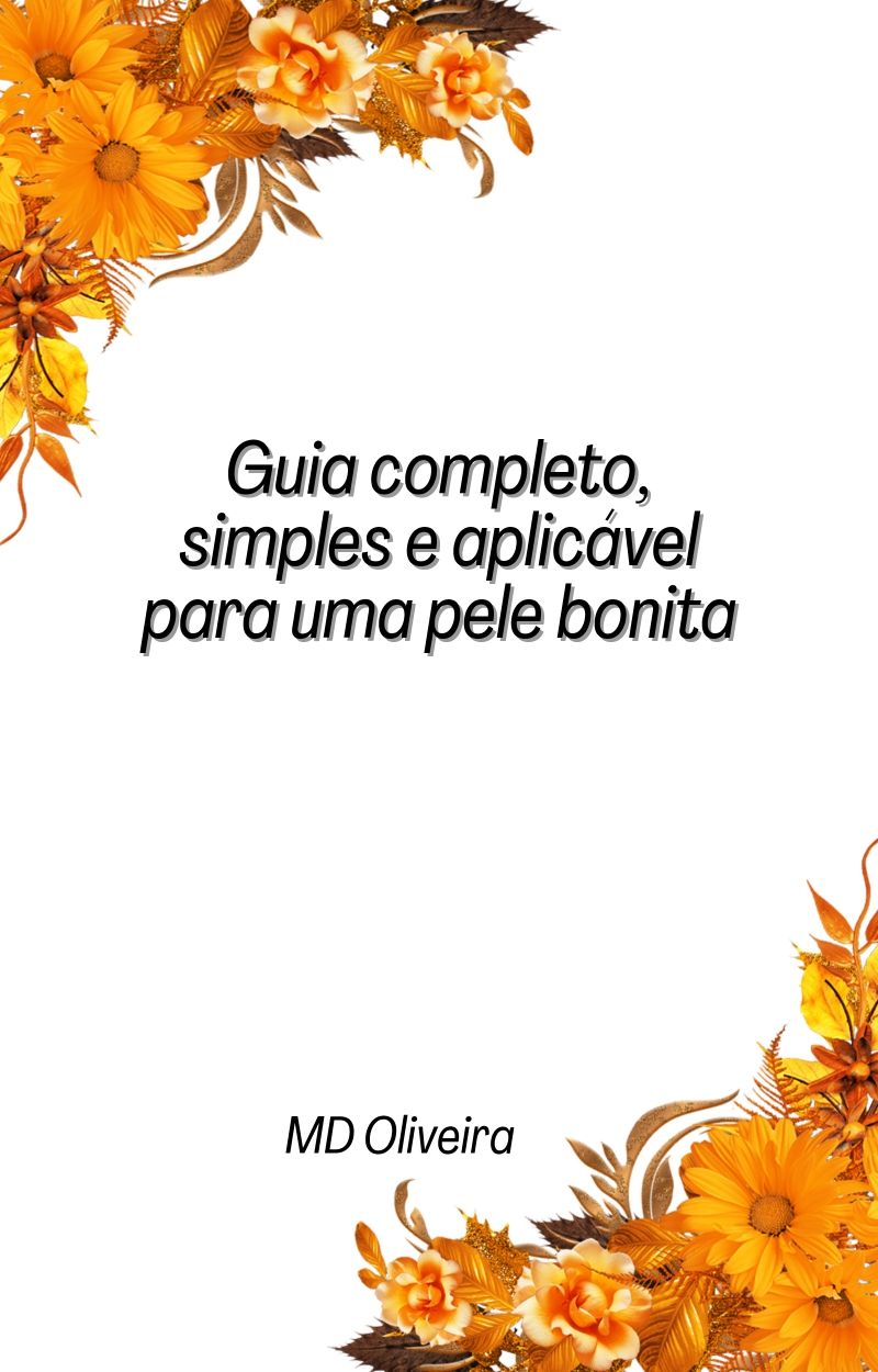 Guia completo, simples e aplicável para uma pele bonita.